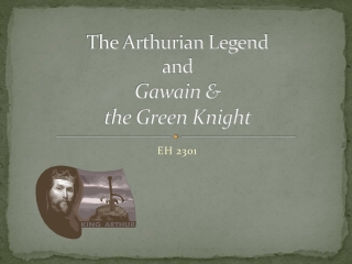 The Arthurian Legend and Gawain &amp; the Green Knight