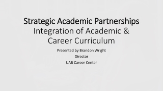 Strategic Academic Partnerships Integration of Academic &amp; Career Curriculum