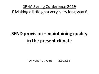 SPHA Spring Conference 2019 £ Making a little go a very, very long way £