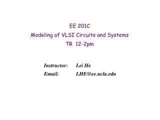 EE 201C Modeling of VLSI Circuits and Systems TR 12-2pm