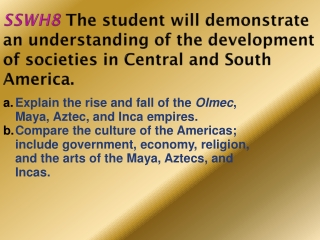 Explain the rise and fall of the Olmec , Maya, Aztec, and Inca empires.