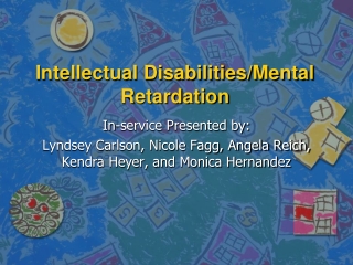 Intellectual Disabilities/Mental Retardation