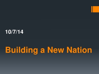 10/7/14 Building a New Nation