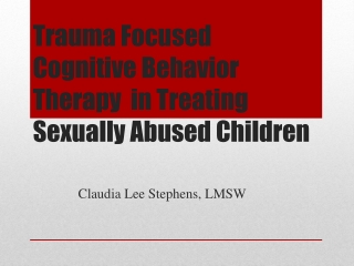 Trauma Focused Cognitive Behavior Therapy in Treating Sexually Abused Children