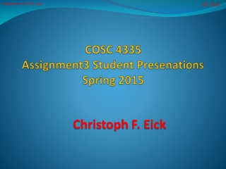 COSC 4335 Assignment3 Student Presenations Spring 2015