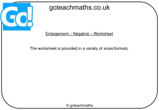 Enlargement – Negative – Worksheet The worksheet is provided in a variety of sizes/formats.