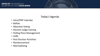 Today’s Agenda Intro/PNP Calendar Ballots Absentee Voting Election Judge training