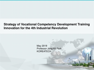 May 2019 Professor Jong- Kil Park KOREATECH