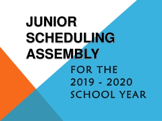 Junior Scheduling Assembly