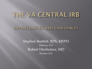 The VA Central irb opportunities and challenges