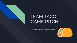 TEAM TACO - GAME PITCH