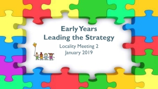 Early Years Leading the Strategy