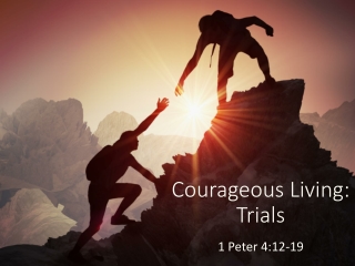 Courageous Living: Trials