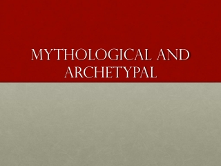 Mythological and Archetypal