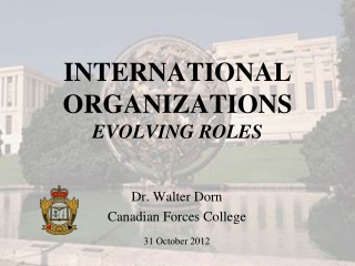 INTERNATIONAL ORGANIZATIONS EVOLVING ROLES