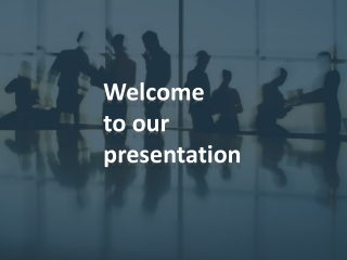 Welcome to our presentation