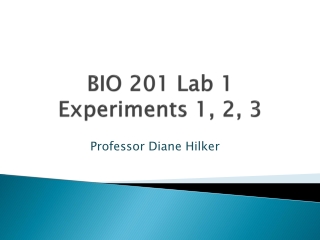 BIO 201 Lab 1 Experiments 1, 2, 3