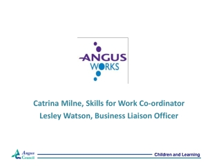 Catrina Milne, Skills for Work Co-ordinator Lesley Watson, Business Liaison Officer