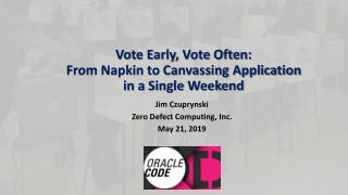 Vote Early, Vote Often: From Napkin to Canvassing Application in a Single Weekend
