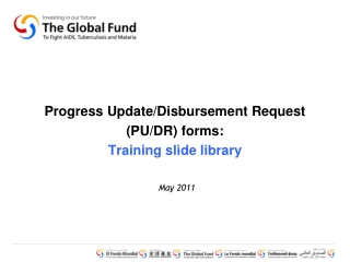 Progress Update/Disbursement Request (PU/DR) forms: T raining slide library