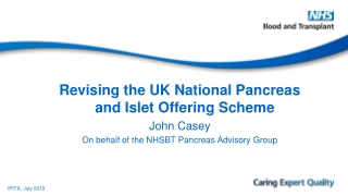 8 whole and 7 islet transplant centres in UK ~200 transplants a year, 13% islet transplants