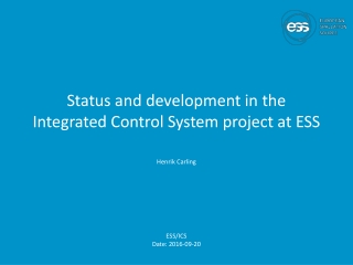 Status and development in the Integrated Control System project at ESS