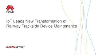 IoT Leads New Transformation of Railway Trackside Device M aintenance