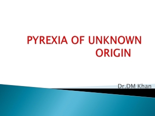 PYREXIA OF UNKNOWN ORIGIN