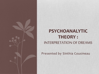 Psychoanalytic Theory : interpretation of Dreams