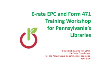 E-rate EPC and Form 471 Training Workshop for Pennsylvania’s Libraries