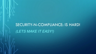 Security-n-Compliance: is Hard!