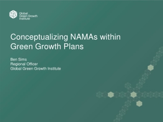 Conceptualizing NAMAs within Green Growth Plans Ben Sims Regional Officer