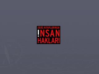 DERS KİTAPLARINDA İNSAN HAKLARI PROJESİ