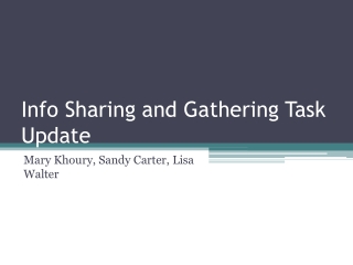 Info Sharing and Gathering Task Update
