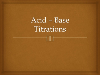 Acid – Base Titrations