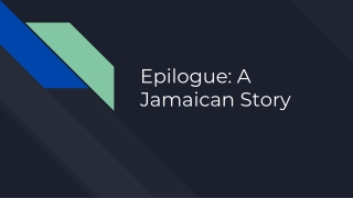 Epilogue: A Jamaican Story