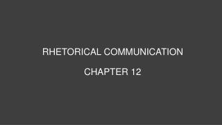 RHETORICAL COMMUNICATION CHAPTER 12