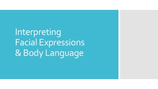 Interpreting Facial Expressions &amp; Body Language