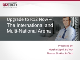 Upgrade to R12 Now – The International and Multi-National Arena
