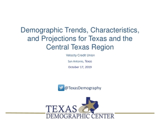 Demographic Trends, Characteristics, and Projections for Texas and the Central Texas Region