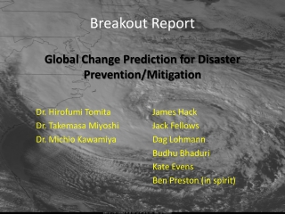 Breakout Report Global Change Prediction for Disaster Prevention/Mitigation