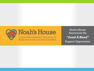 Noah’s House Announces the “Lend A Hand” Support Opportunity