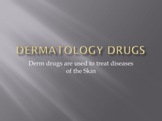 Dermatology Drugs