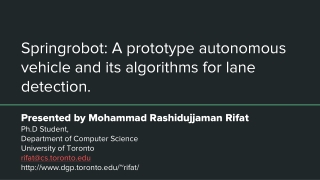 Springrobot : A prototype autonomous vehicle and its algorithms for lane detection.