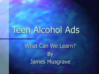 Teen Alcohol Ads