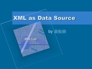 XML as Data Source
