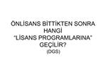 NLISANS BITTIKTEN SONRA HANGI LISANS PROGRAMLARINA GE ILIR