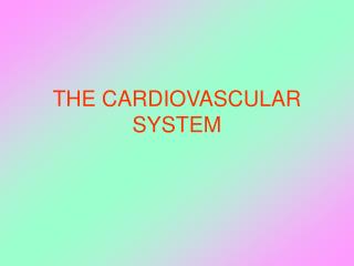 THE CARDIOVASCULAR SYSTEM