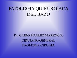 PATOLOGIA QUIRURGIACA DEL BAZO