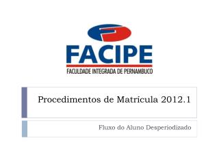 Procedimentos de Matrícula 2012.1